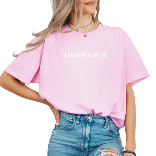 Manifest It T-Shirt