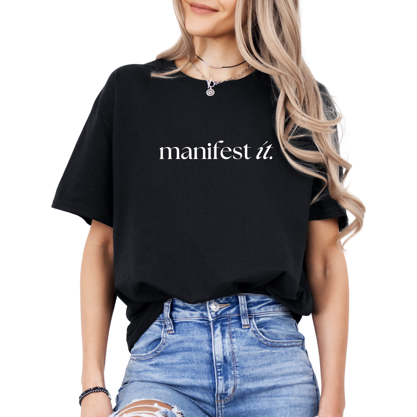 Manifest It T-Shirt