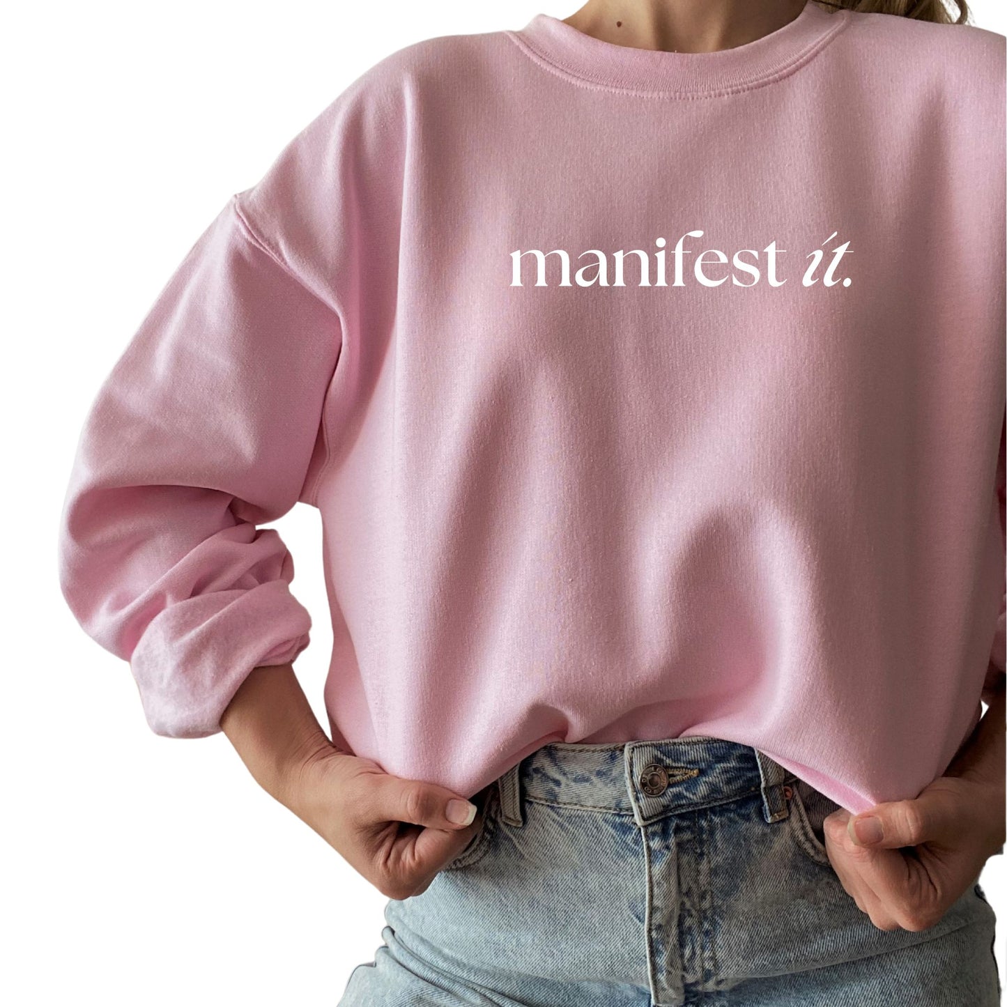 Manifest It Sweatshirt