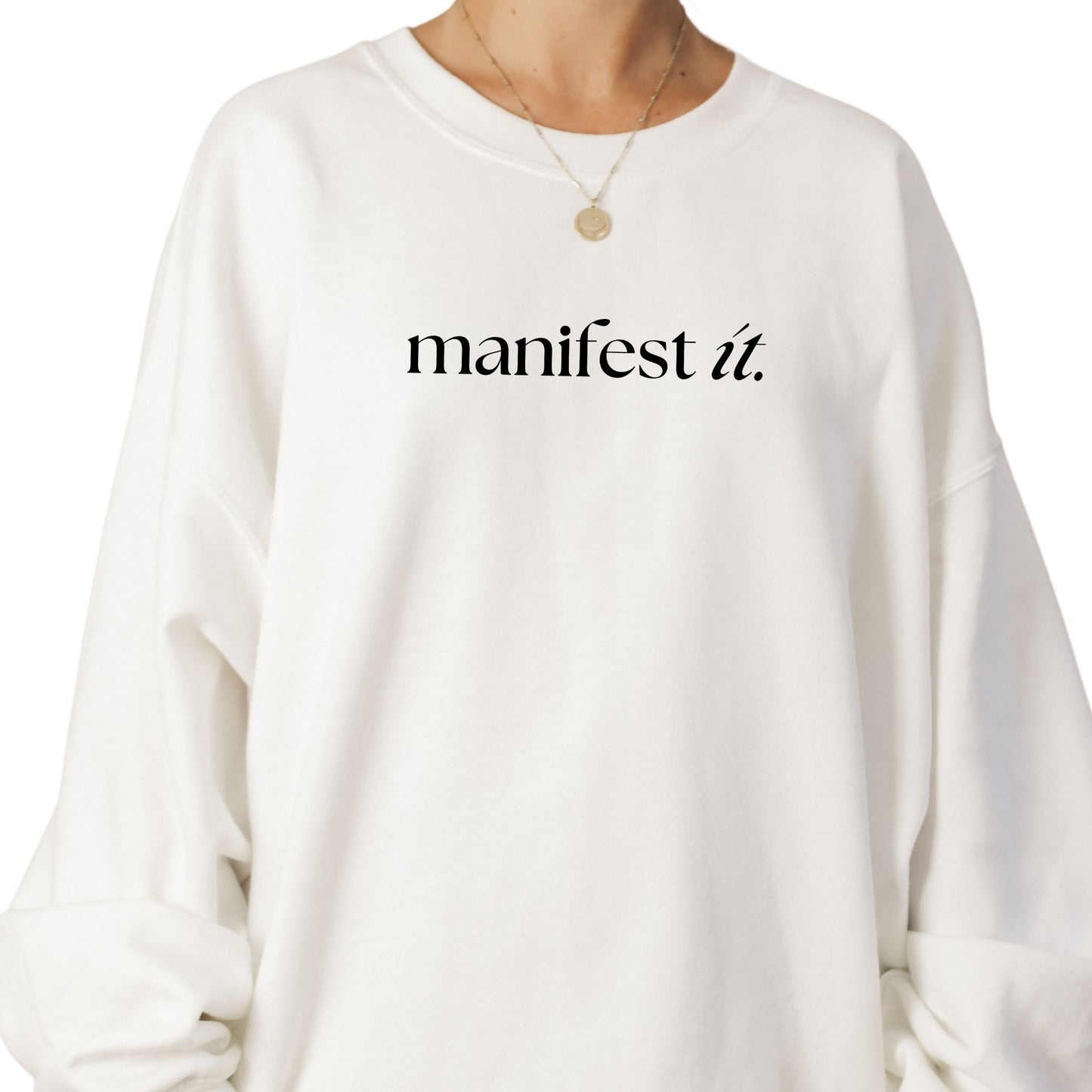 Manifest It Sweatshirt