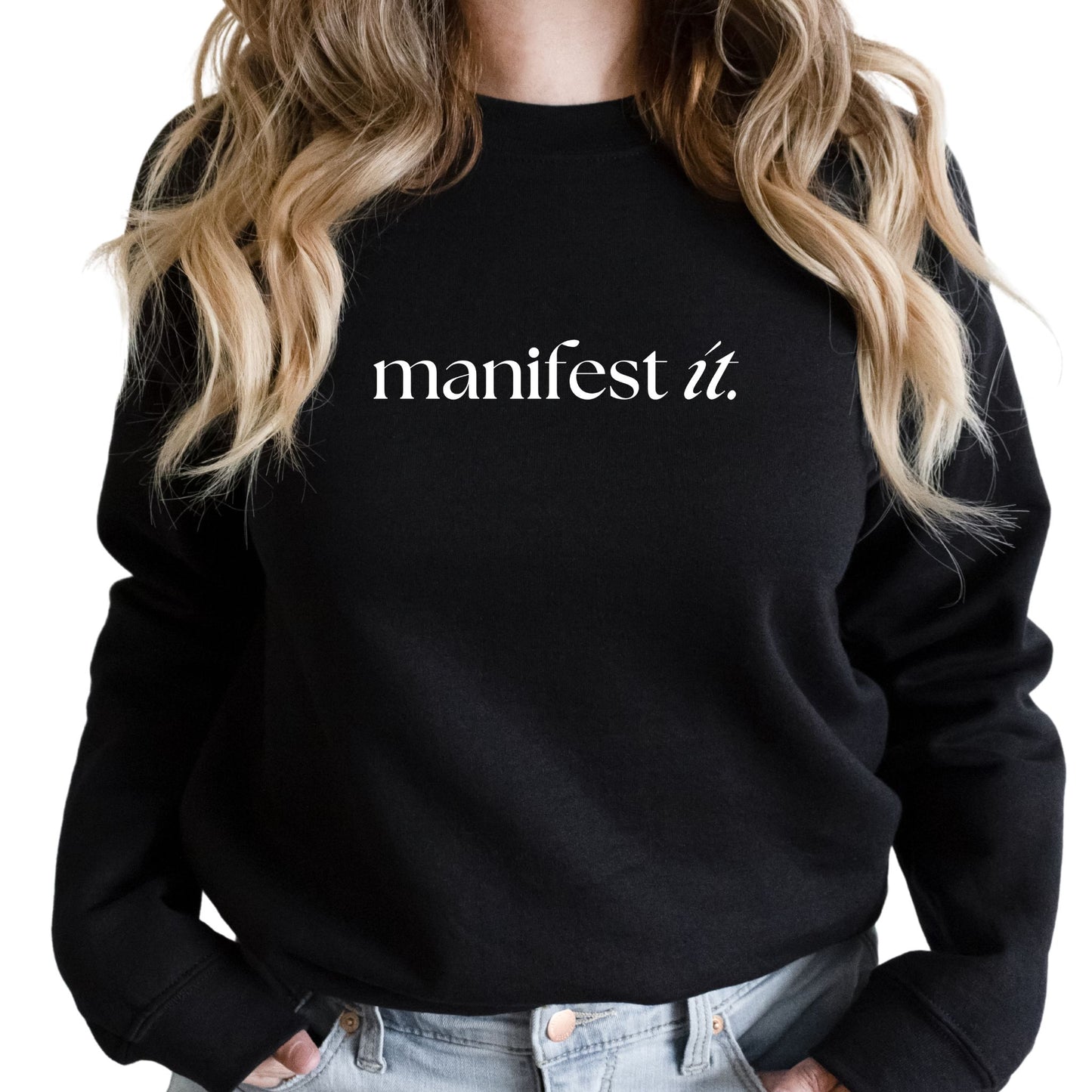 Manifest It Sweatshirt