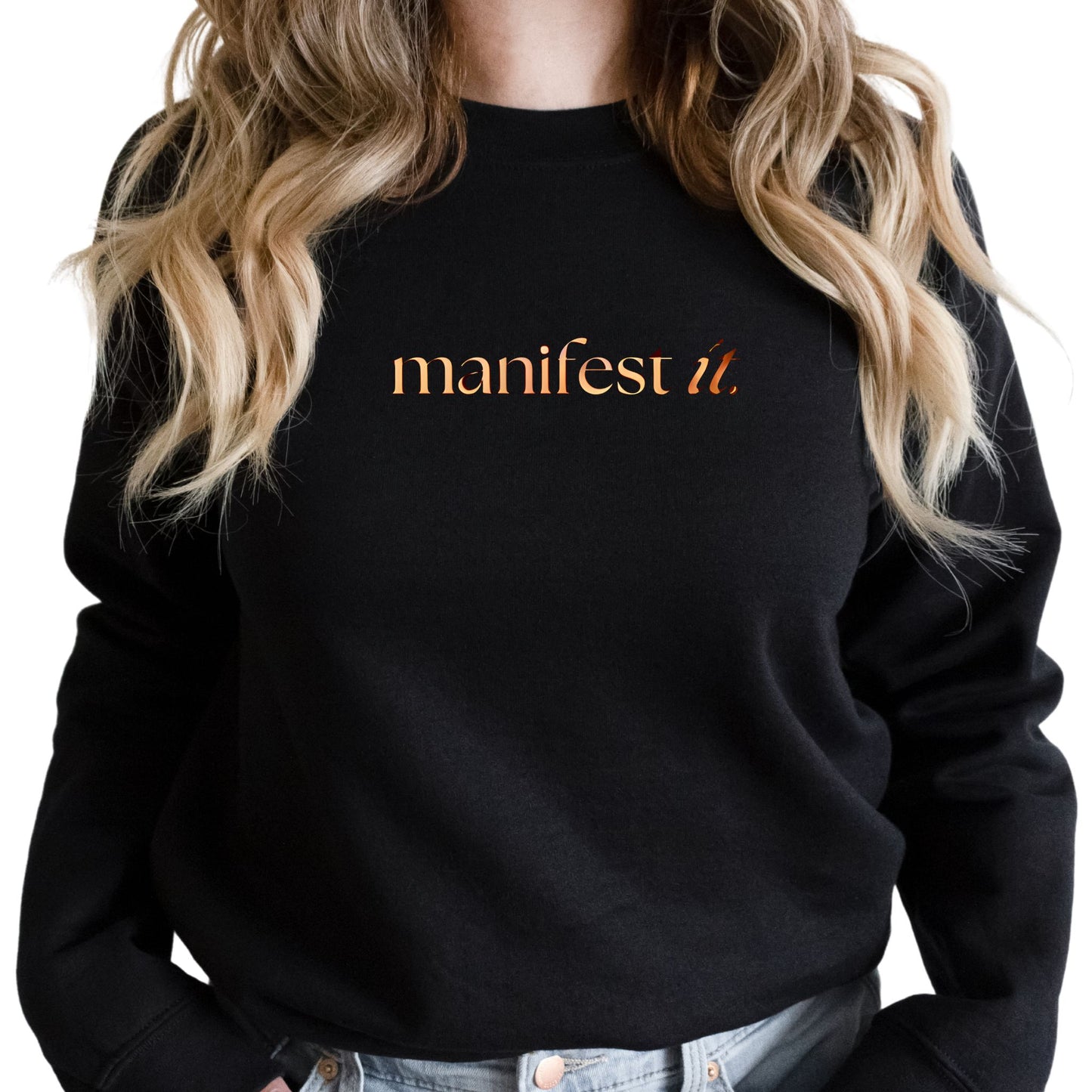 Manifest It Sweatshirt